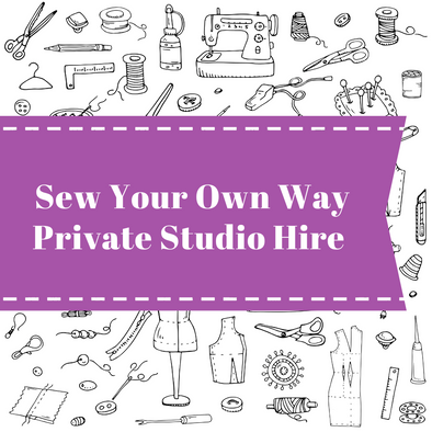 Sew Your Own Way - Private Studio Hire